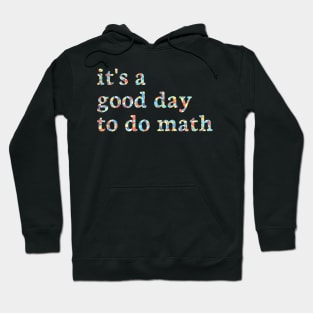 It's A Good Day To Do Math Hoodie